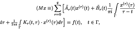 \begin{displaymath}
(Mx\equiv )\sum\limits_{r=0}^{q}\Big[ \tilde{A_r}(t)x^{(r)}...
...au )\cdot x^{(r)}(\tau
)d\tau \Big]=f(t),\quad t\in \Gamma ,
\end{displaymath}