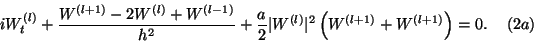 \begin{displaymath}
iW_t^{(l)}+\frac{W^{(l+1)}-2W^{(l)}+W^{(l-1)}}{h^2}
+\fra...
...W^{(l)}\vert^2\left(W^{(l+1)}+W^{(l+1)}\right)=0.
\eqno (2a)
\end{displaymath}
