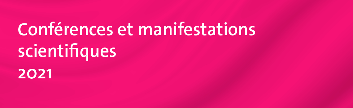 Bannière_web_1140x350_Conférences et manifestations scientifiques_2021.png