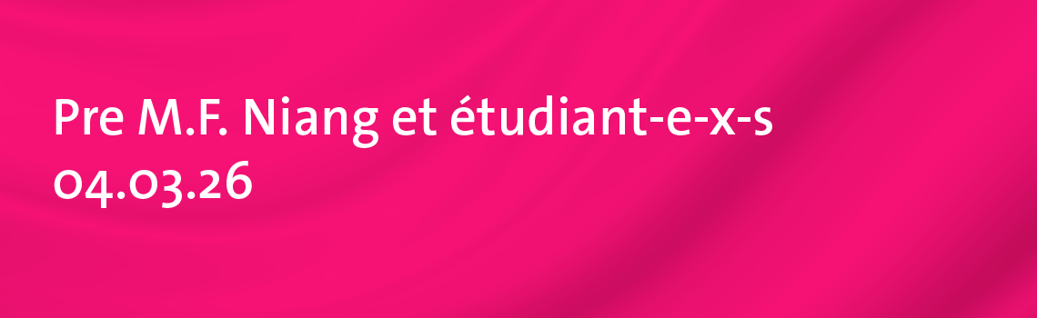 Bannière_web_1140x350_Pre M.F. Niang et étudiant-e-x-s.png