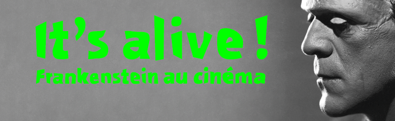 It's Alive! - Frankenstein au cinéma