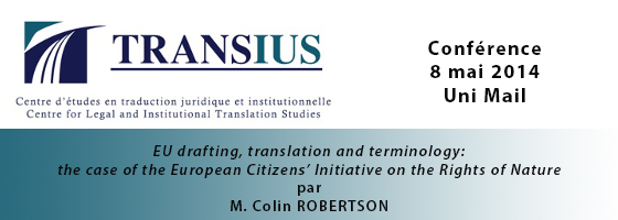 8 mai 2014 : « EU drafting, translation and terminology: the case of the European Citizens’ Initiative on the Rights of Natures »