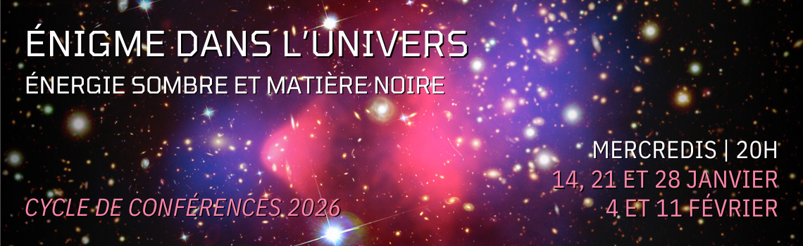 Cycle Culture & Rencontre: "Voir l’Univers invisible"
