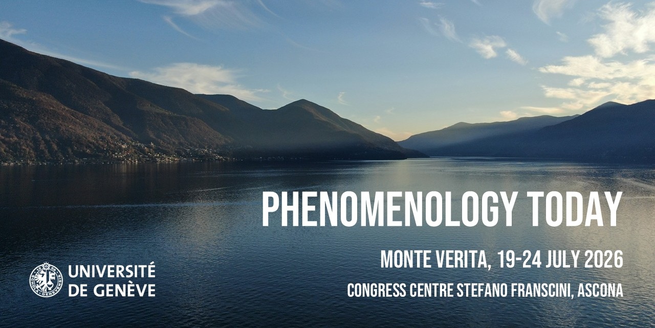 Phenomenology Today, 19-24 July, Monte Verita, Ascona, Ticino