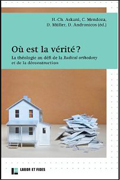 Où est la vérité ? La théologie aux défis de la Radical Orthodoxy et de la déconstruction